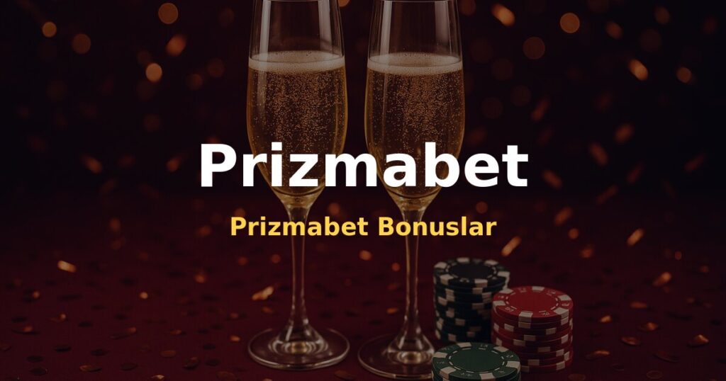 Prizmabet Bonuslar - Prizmabet